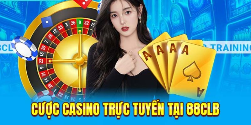 Bí kíp đặt cược siêu hay tại casino 88CLB từ các cao thủ