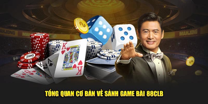 Tổng quan sảnh game bài 88clb