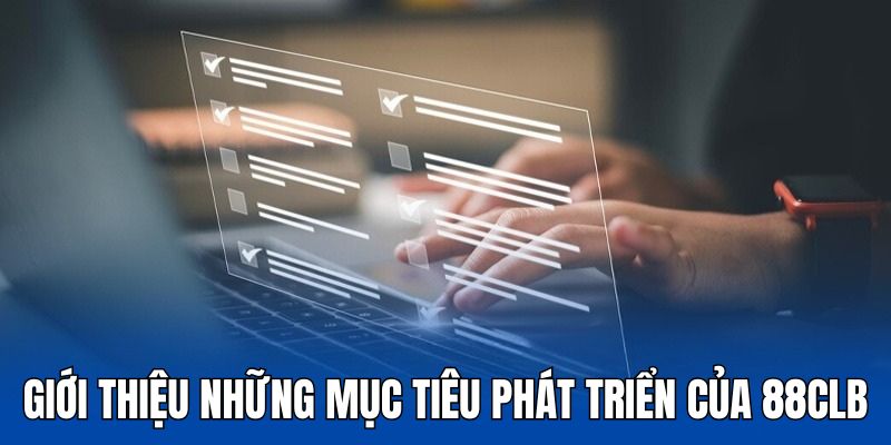 Giới thiệu 88CLB với những tầm nhìn phát triển