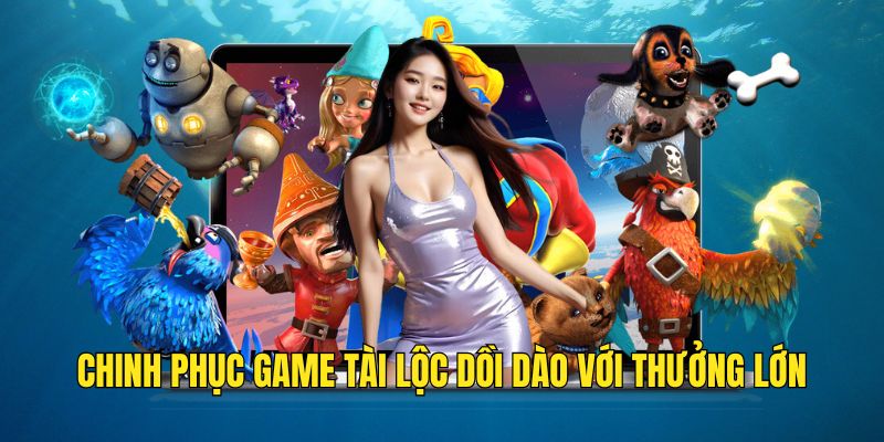 Chinh phục game Tài Lộc Dồi Dào với thưởng lớn