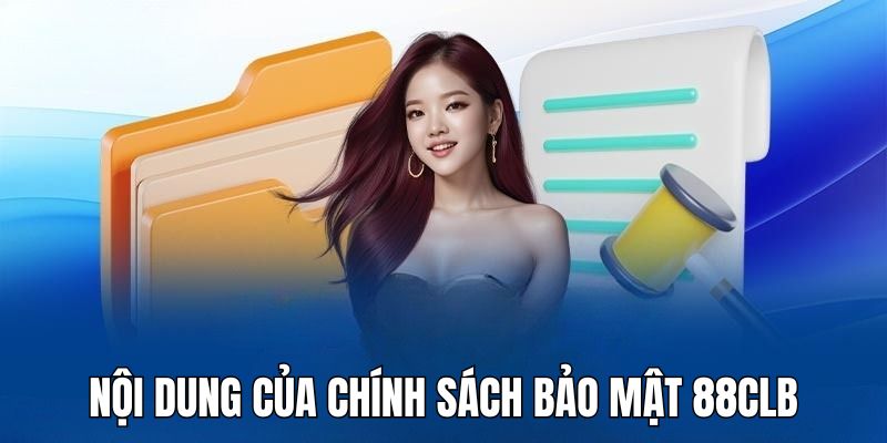 Nội dung chính sách bảo mật 88CLB người chơi cần nắm