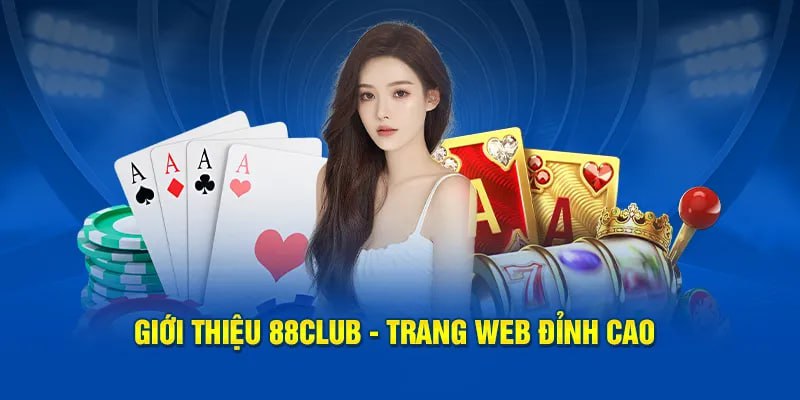 Tổng quan đôi điều cần biết về nhà cái 88CLB