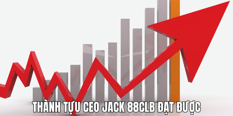 CEO JACK 88CLB đạt được nhiều thành tích đáng nể